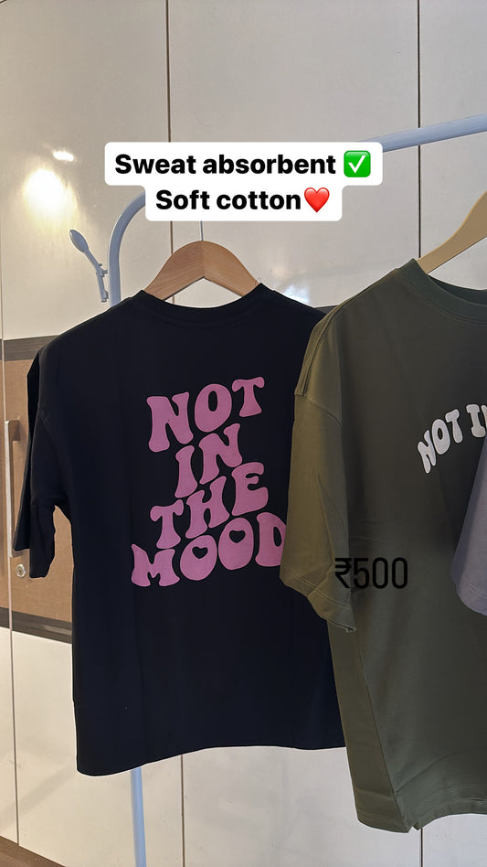 NOT IN THE MOOD tees